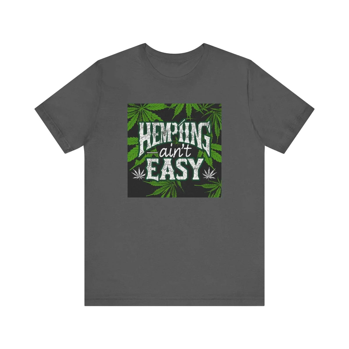 Hemping Ain’t Easy Unisex Jersey Tee - Trendy & Fun - Under the Stars Babe - underthestarsbabe