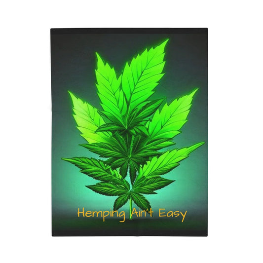 Hemping Ain’t Easy Velveteen Plush Blanket - underthestarsbabe