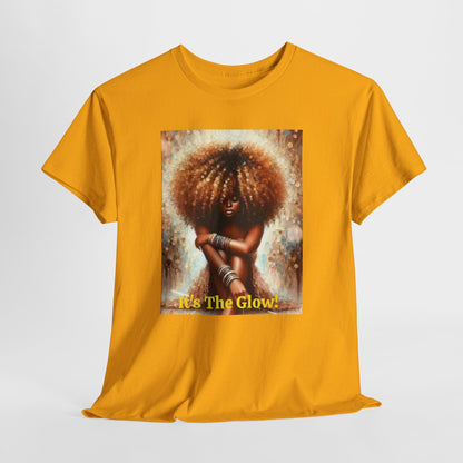 It's The Glow! Natural Hair T-Shirt - underthestarsbabe