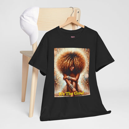 It's The Glow! Natural Hair T-Shirt - underthestarsbabe