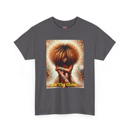 It's The Glow! Natural Hair T-Shirt - underthestarsbabe