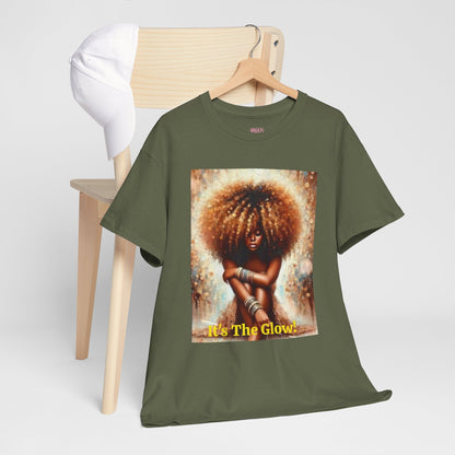 It's The Glow! Natural Hair T-Shirt - underthestarsbabe