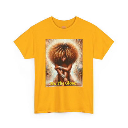It's The Glow! Natural Hair T-Shirt - underthestarsbabe