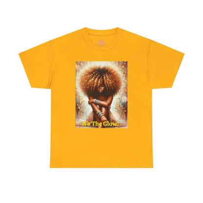 It's The Glow! Natural Hair T-Shirt - underthestarsbabe