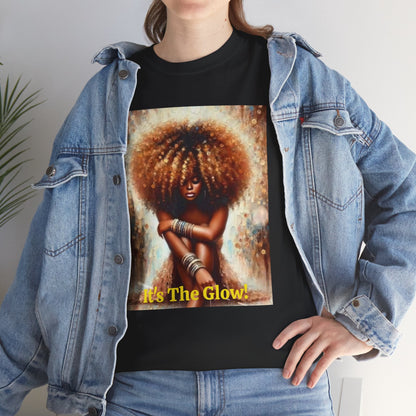 It's The Glow! Natural Hair T-Shirt - underthestarsbabe