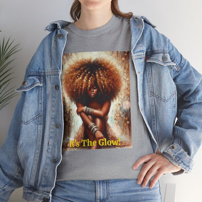 It's The Glow! Natural Hair T-Shirt - underthestarsbabe