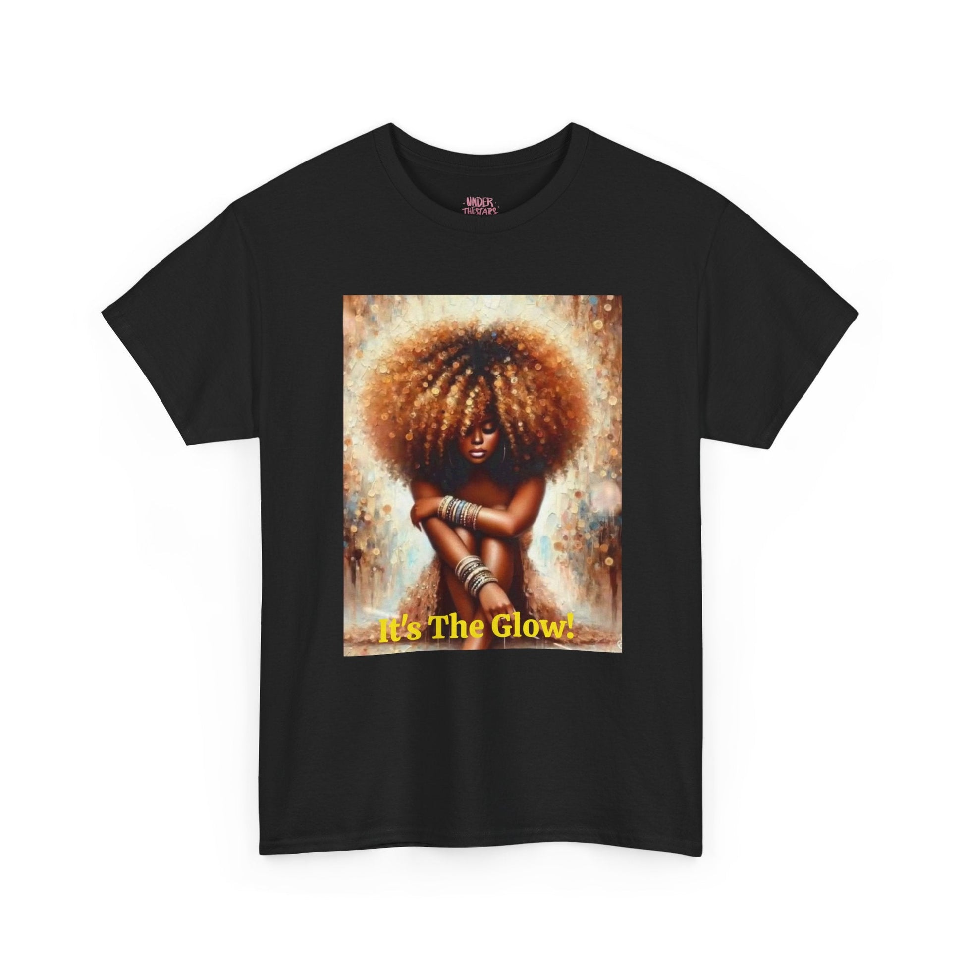 It's The Glow! Natural Hair T-Shirt - underthestarsbabe