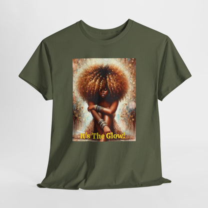 It's The Glow! Natural Hair T-Shirt - underthestarsbabe