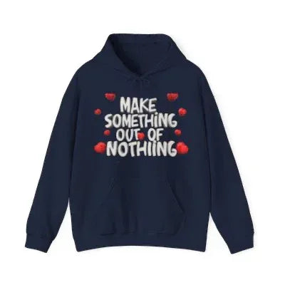 Navy blue hoodie with 'Make Something Out of Nothing' text and red rose accents