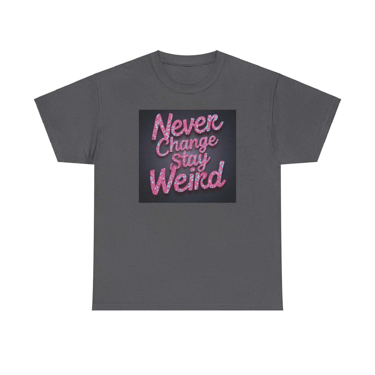Never Change Unisex Cotton Tee - Under the Stars Babe - underthestarsbabe