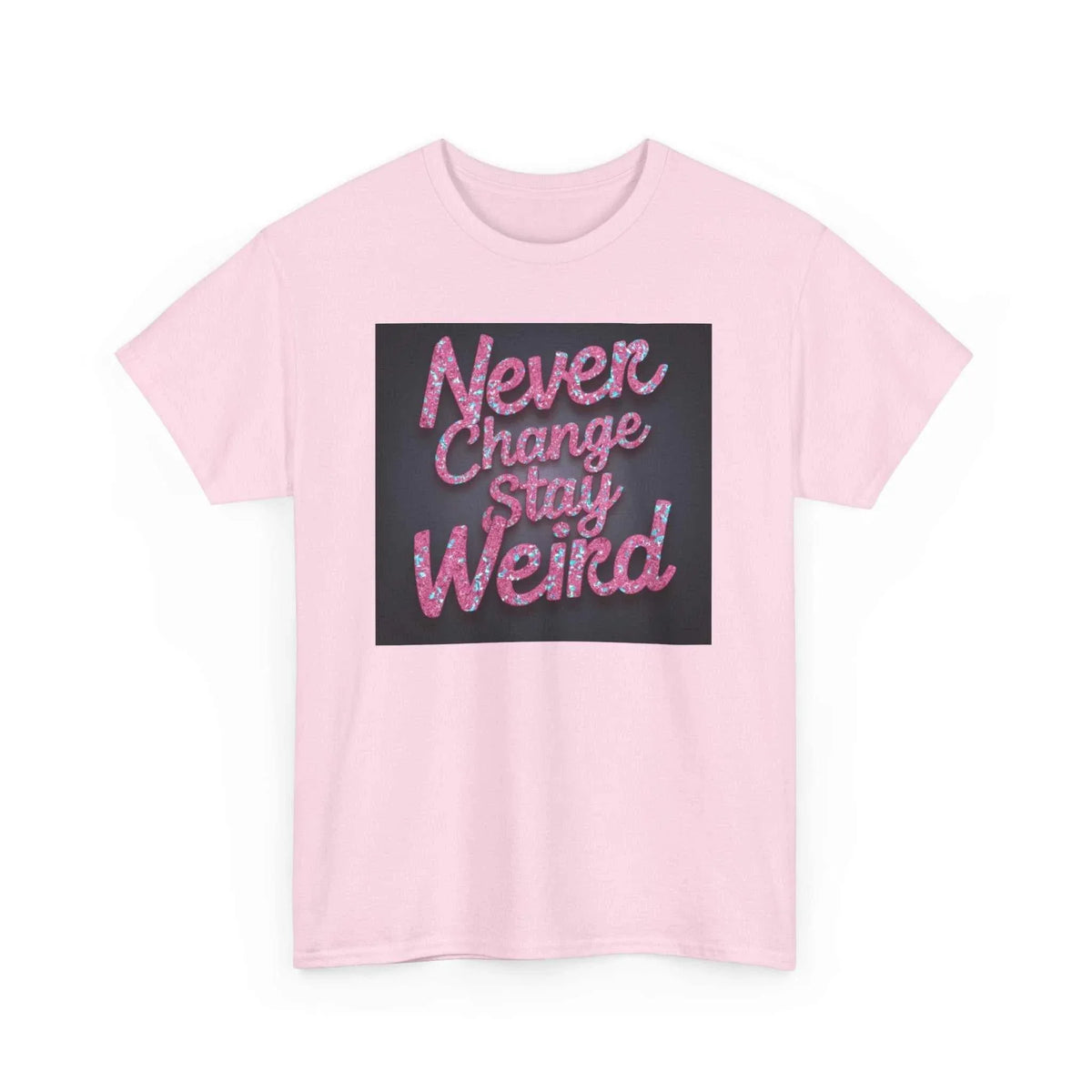 Never Change Unisex Cotton Tee - Under the Stars Babe - underthestarsbabe