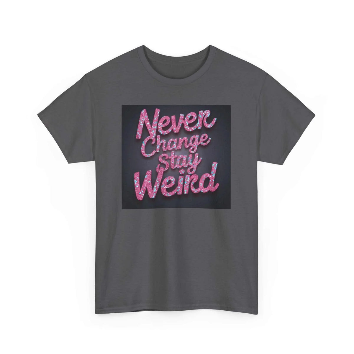 Never Change Unisex Cotton Tee - Under the Stars Babe - underthestarsbabe