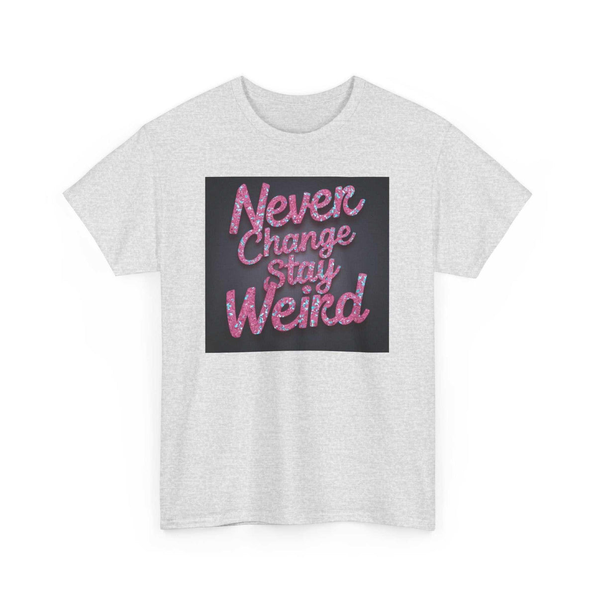 Never Change Unisex Cotton Tee - Under the Stars Babe - underthestarsbabe