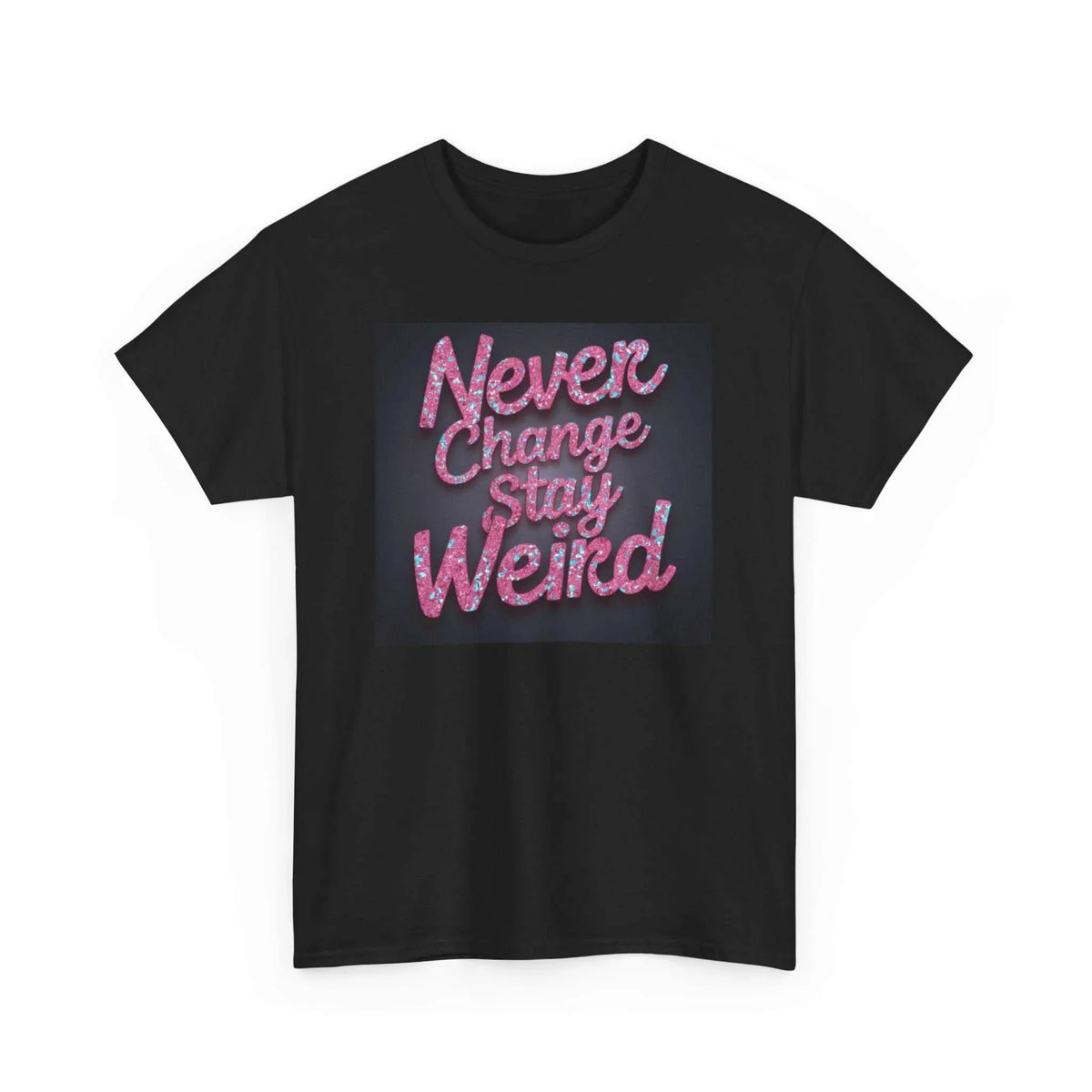 Never Change Unisex Cotton Tee - Under the Stars Babe - underthestarsbabe
