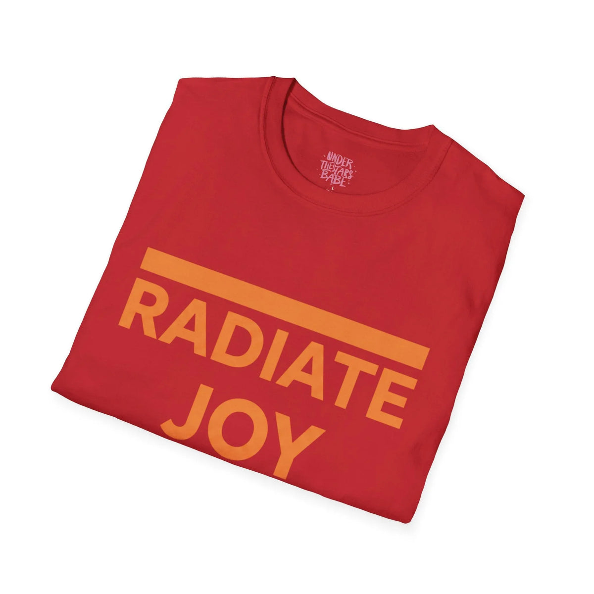 Radiate Joy T-Shirt — Positive Message Graphic Tee - underthestarsbabe