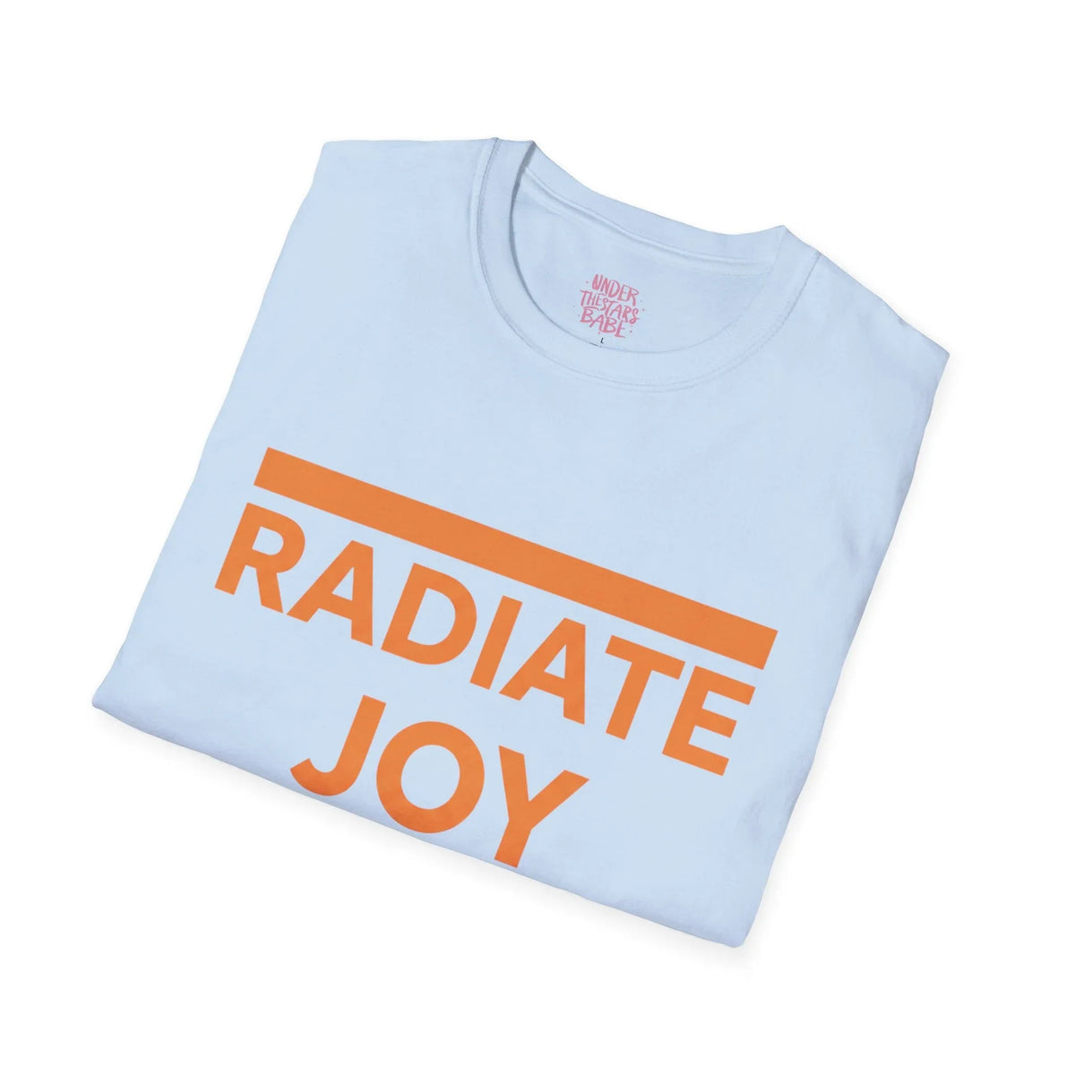 Radiate Joy T-Shirt — Positive Message Graphic Tee - underthestarsbabe