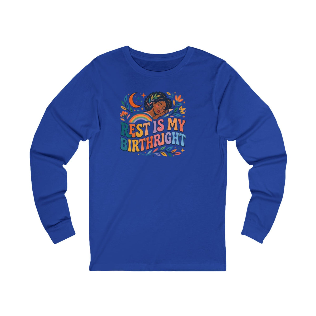 Rest Is My Birthright Long Sleeve Tee - underthestarsbabe.shop