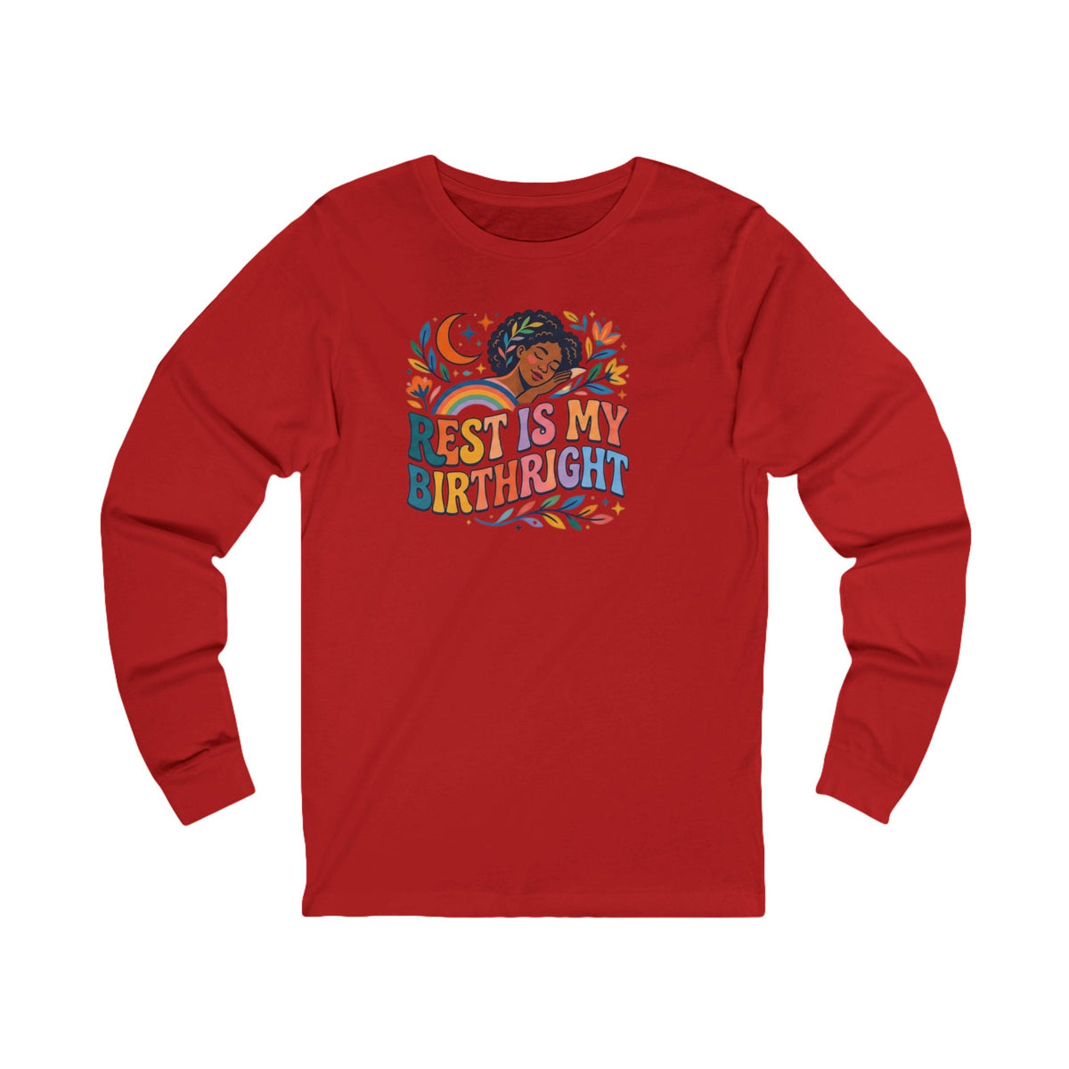 Rest Is My Birthright Long Sleeve Tee - underthestarsbabe.shop