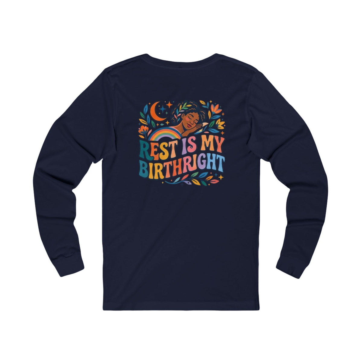 Rest Is My Birthright Long Sleeve Tee - underthestarsbabe.shop