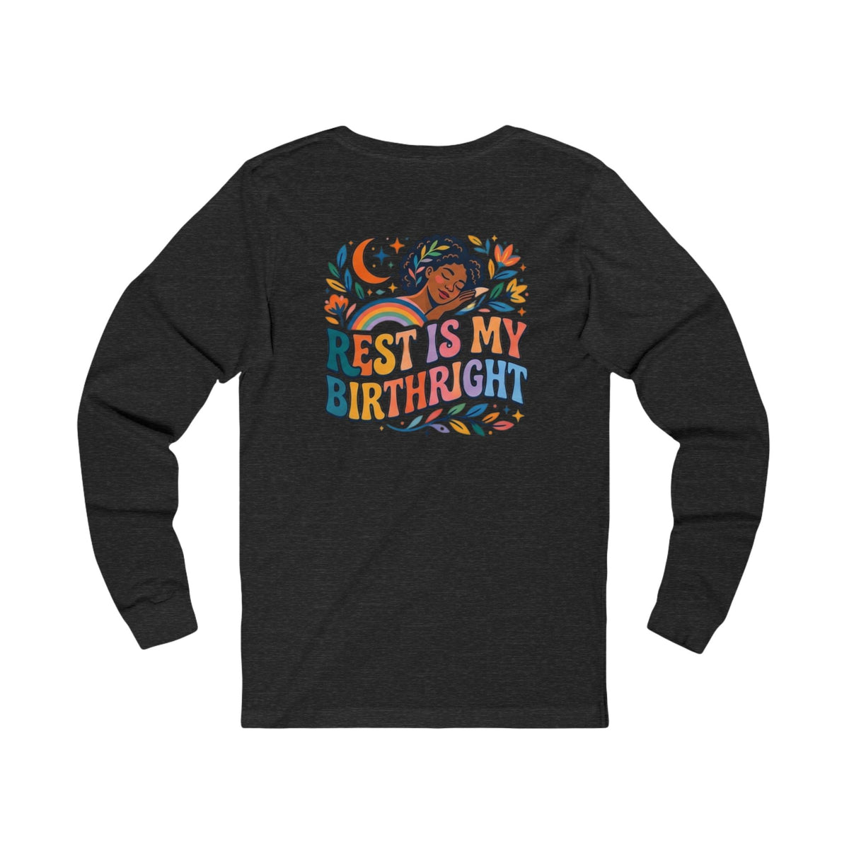 Rest Is My Birthright Long Sleeve Tee - underthestarsbabe.shop