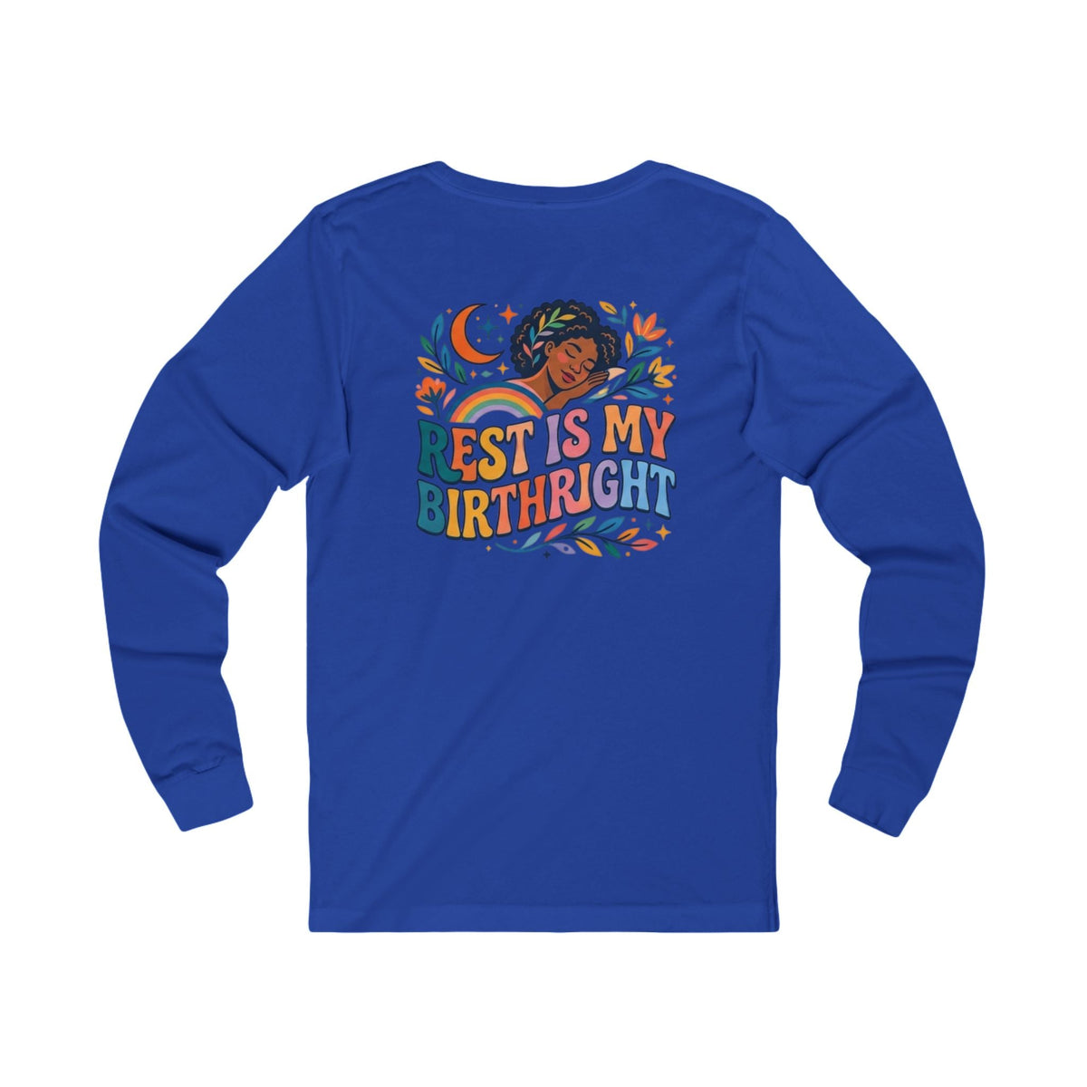 Rest Is My Birthright Long Sleeve Tee - underthestarsbabe.shop