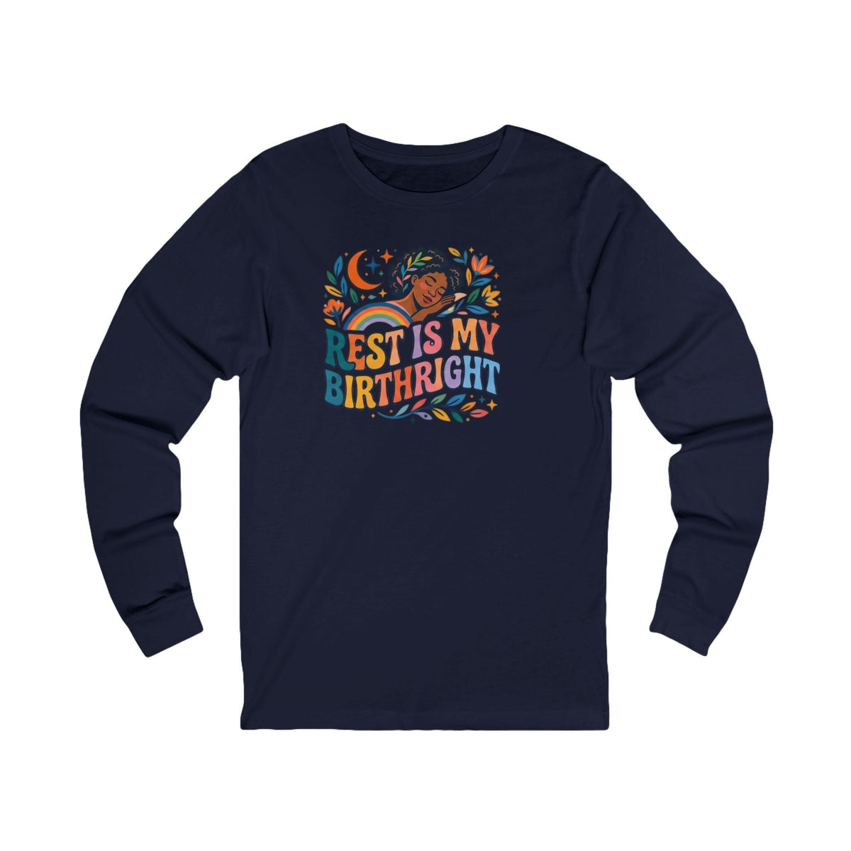 Rest Is My Birthright Long Sleeve Tee - underthestarsbabe.shop