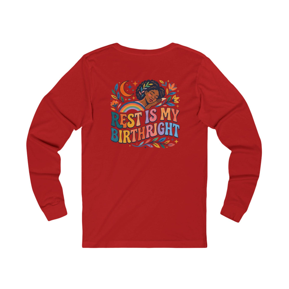 Rest Is My Birthright Long Sleeve Tee - underthestarsbabe.shop