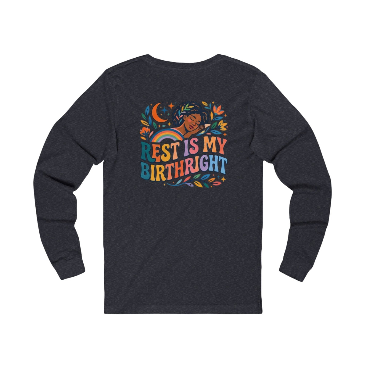 Rest Is My Birthright Long Sleeve Tee - underthestarsbabe.shop
