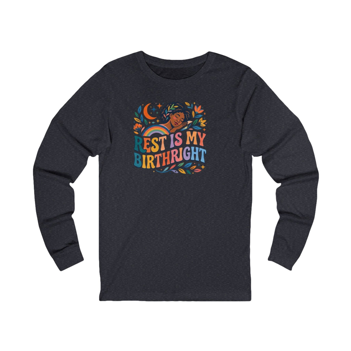 Rest Is My Birthright Long Sleeve Tee - underthestarsbabe.shop