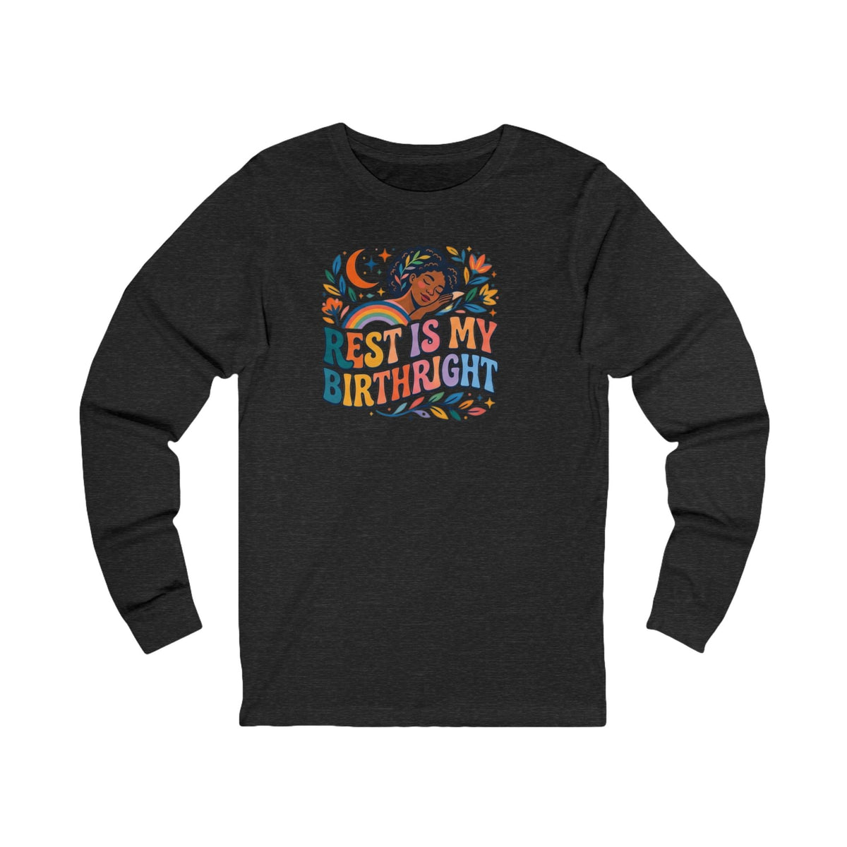 Rest Is My Birthright Long Sleeve Tee - underthestarsbabe.shop