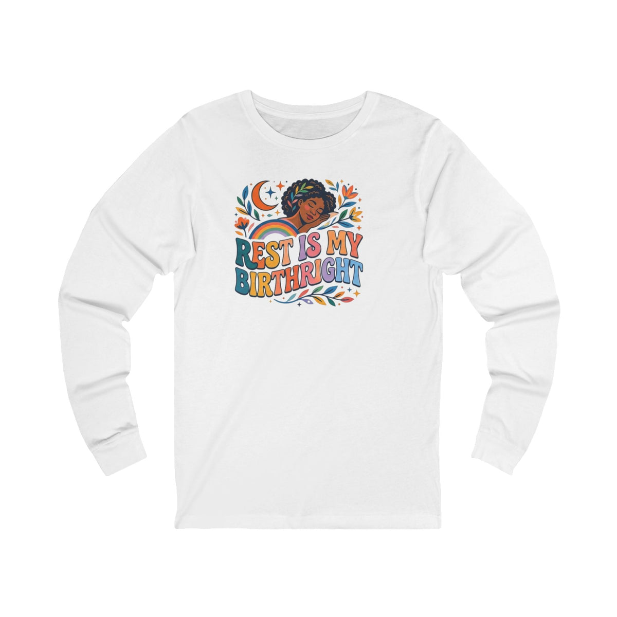 Rest Is My Birthright Long Sleeve Tee - underthestarsbabe.shop