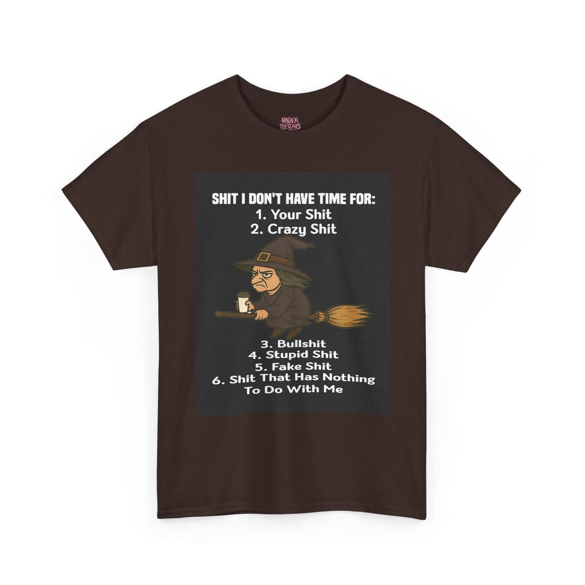 S**t I Don't Have Time For Unisex Tee Shirt - underthestarsbabe