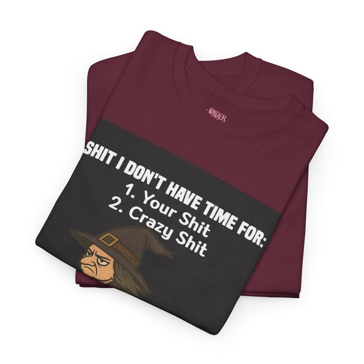 S**t I Don't Have Time For Unisex Tee Shirt - underthestarsbabe