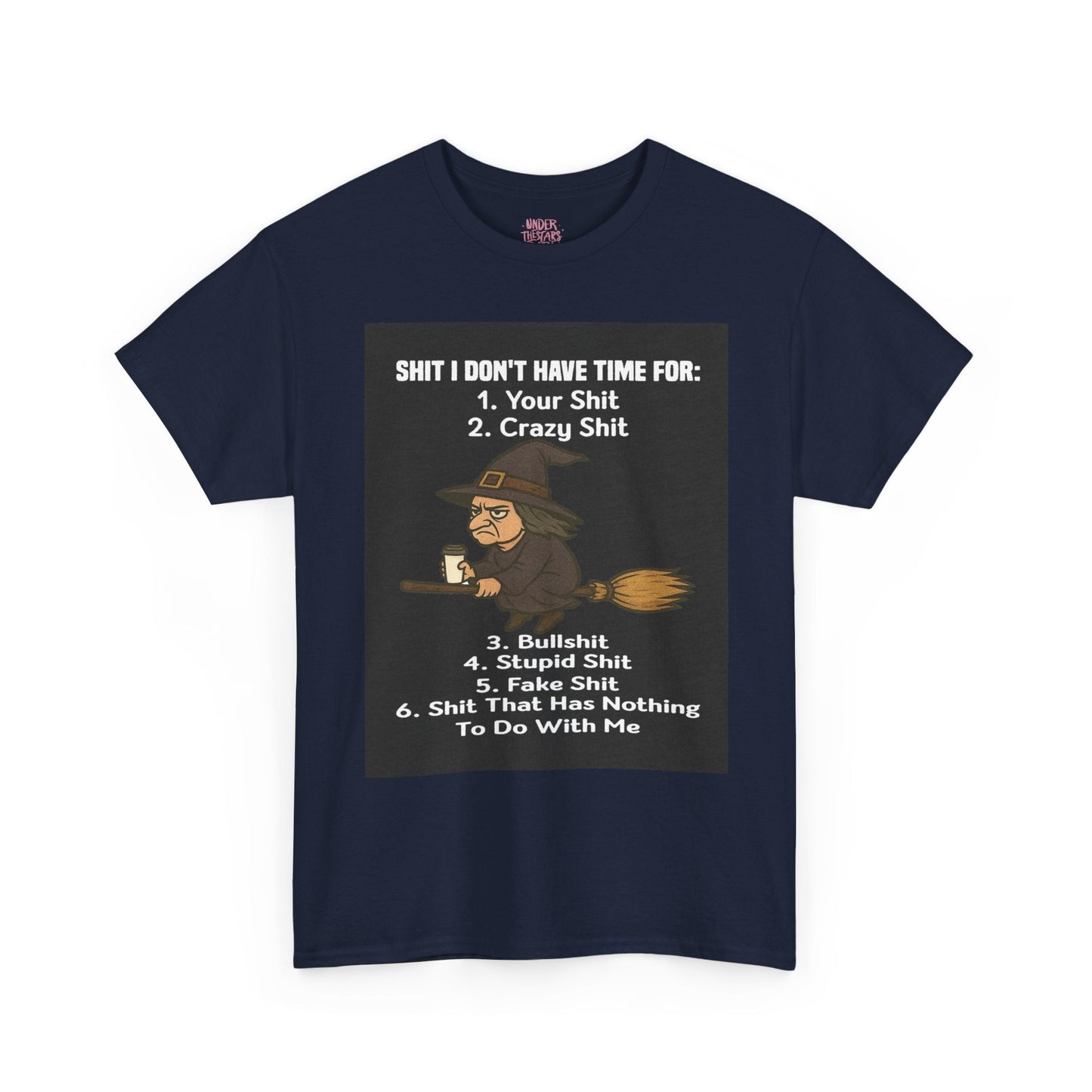 S**t I Don't Have Time For Unisex Tee Shirt - underthestarsbabe