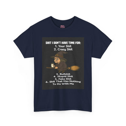 S**t I Don't Have Time For Unisex Tee Shirt - underthestarsbabe