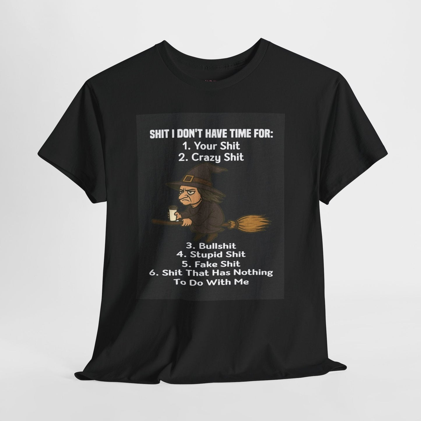 S**t I Don't Have Time For Unisex Tee Shirt - underthestarsbabe