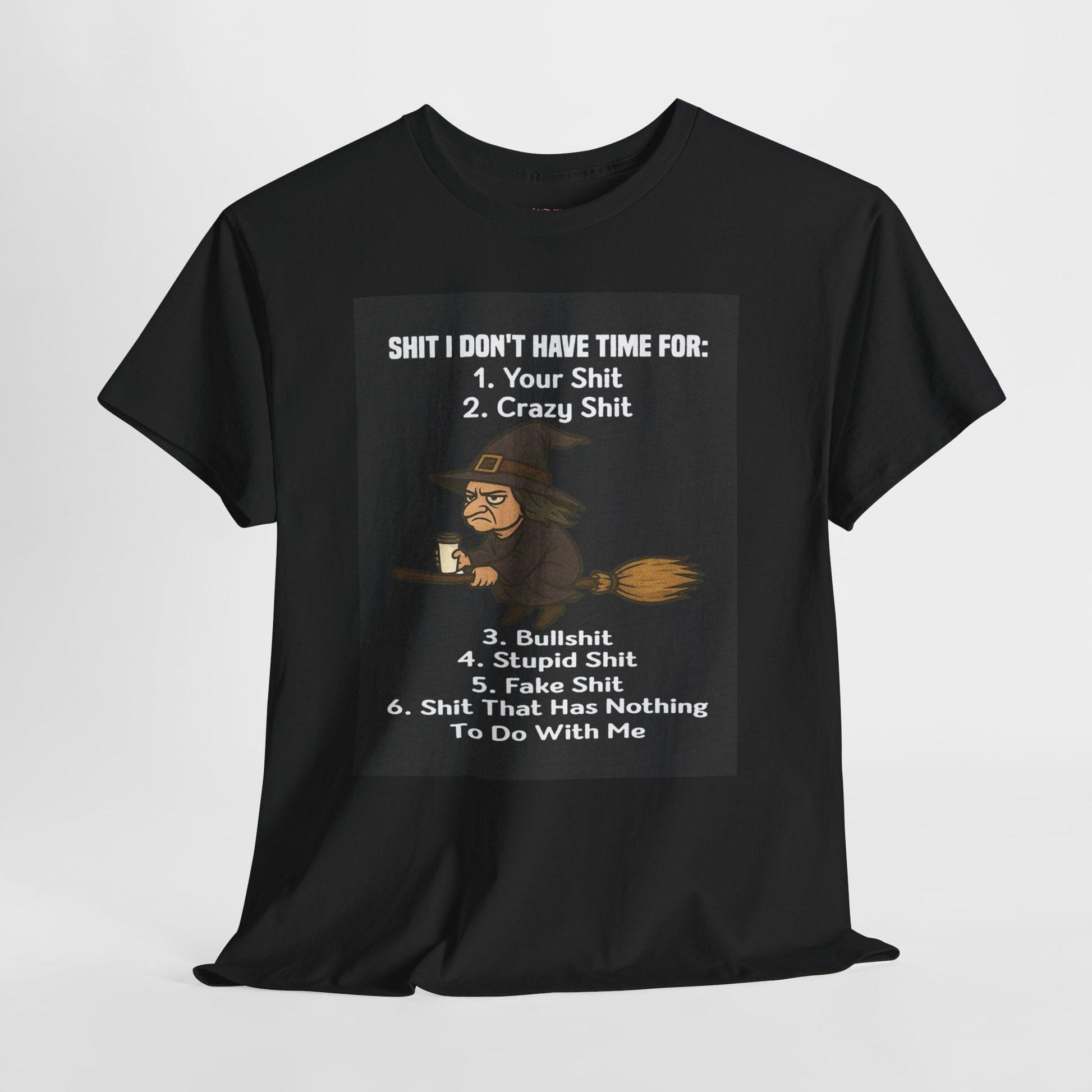 S**t I Don't Have Time For Unisex Tee Shirt - underthestarsbabe