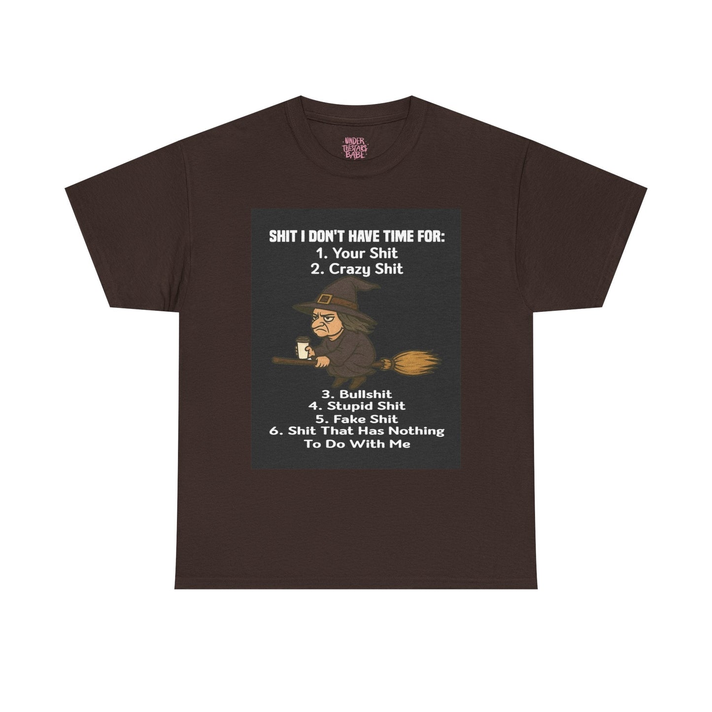 S**t I Don't Have Time For Unisex Tee Shirt - underthestarsbabe