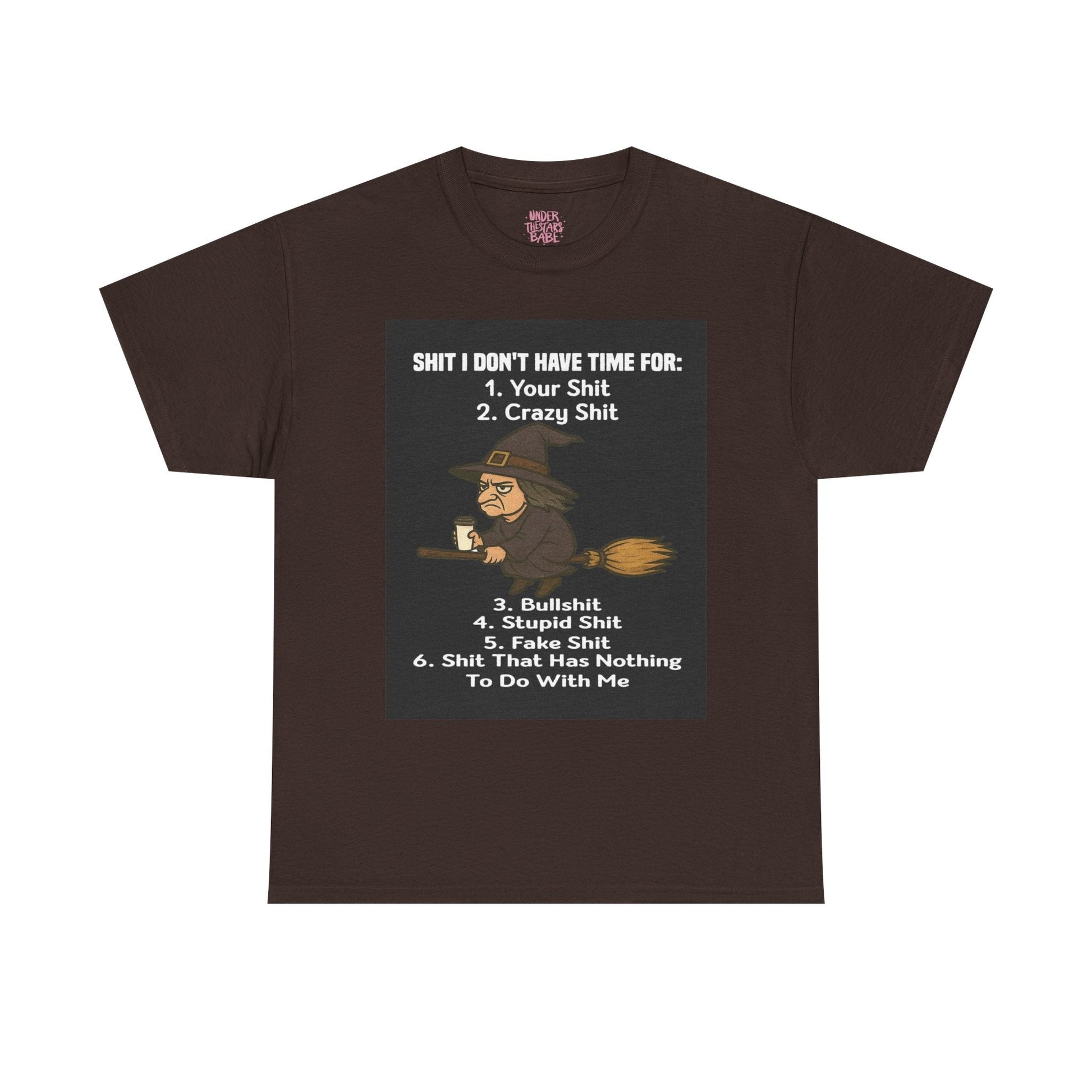 S**t I Don't Have Time For Unisex Tee Shirt - underthestarsbabe