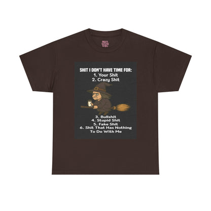 S**t I Don't Have Time For Unisex Tee Shirt - underthestarsbabe